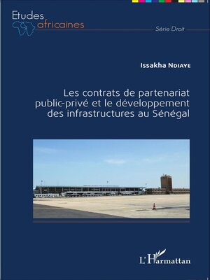 cover image of Les contrats de partenariat public-privé et le développement des infrastructures au Sénégal